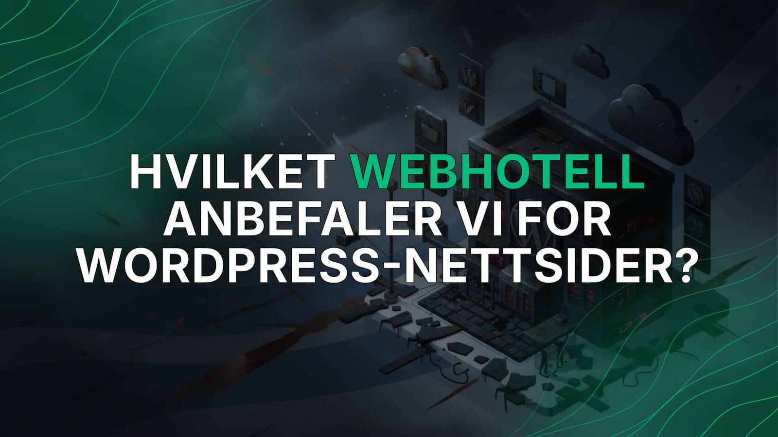 Hvilket webhotell anbefaler vi for wordpress nettsider?