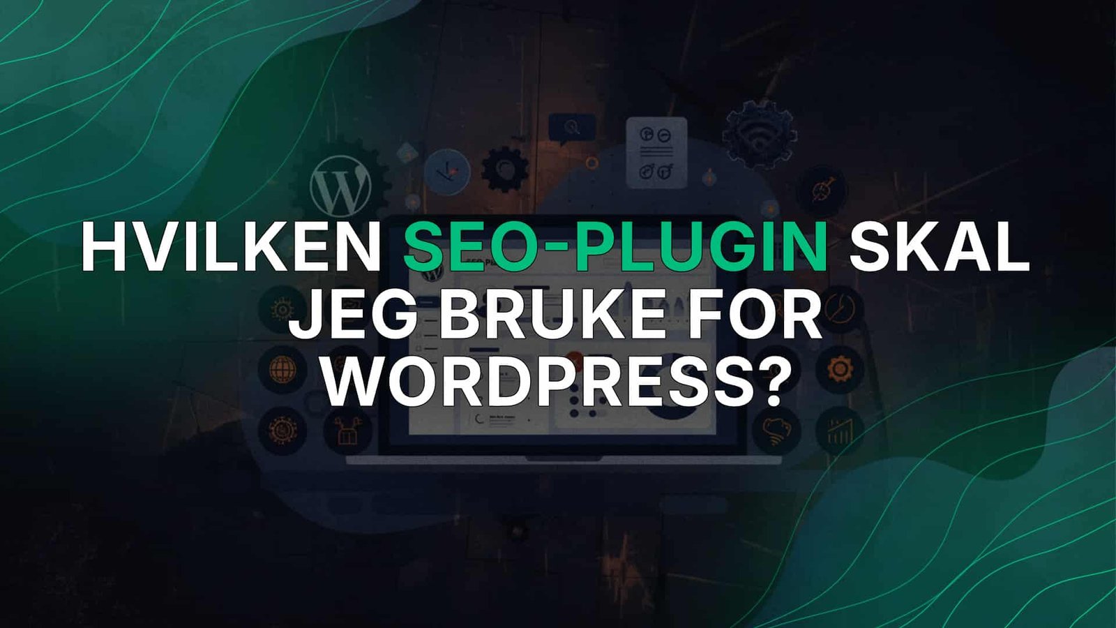 Hvilken SEO-Plugin skal jeg bruke for wordpress?